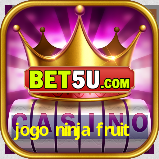 jogo ninja fruit